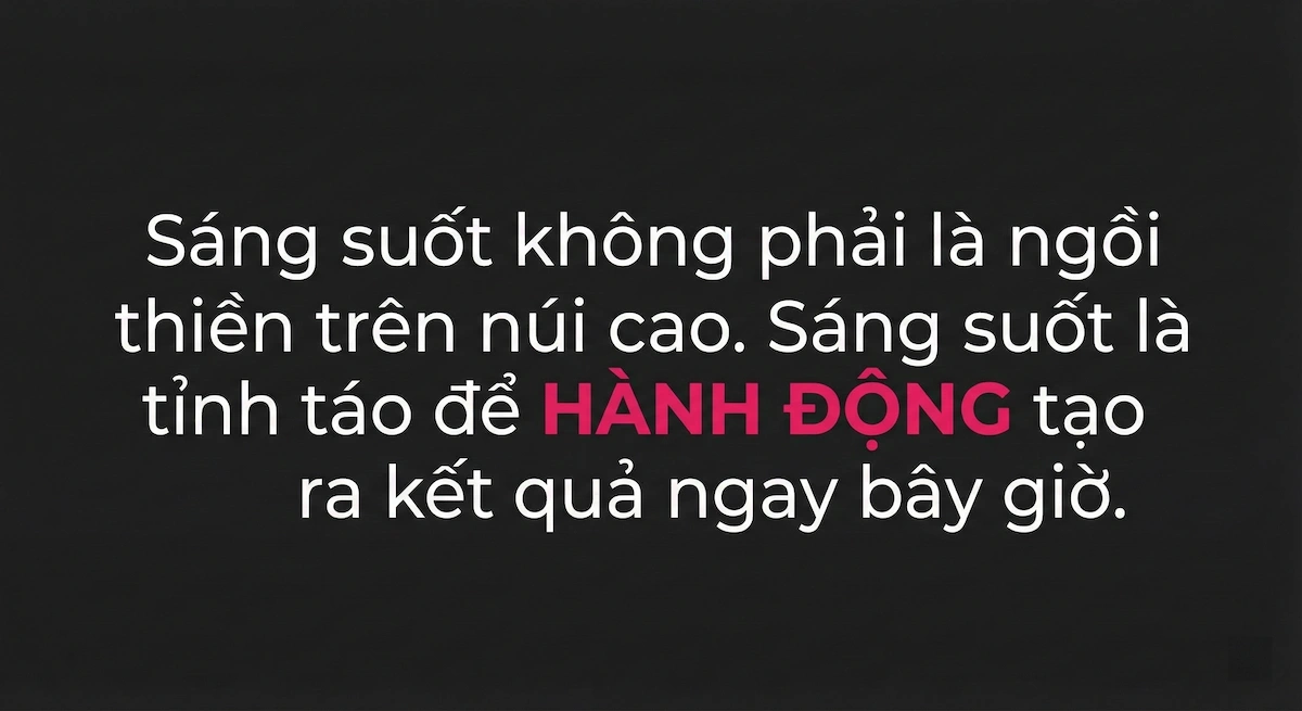 Trích dẫn định nghĩa lại sự sáng suốt là khả năng hành động tạo kết quả thực tế ngay hiện tại.
